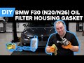 BMW N20 and N26 Oil Filter Housing Gasket Replacement DIY (BMW F30 328i, X5, Z4, & More)