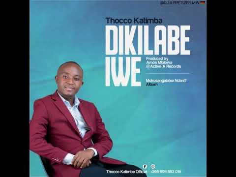 Thocco Katimba   Dikilabe iwe official mp3 