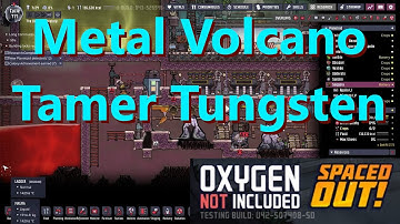 Metal Volcano Tamers Tungsten Tech Tip and Death Laboratory ep 25 Oxygen Not Included