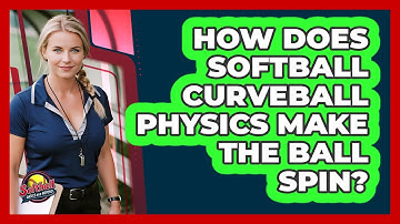 How Does Softball Curveball Physics Make The Ball Spin? - Softball Basics and Beyond