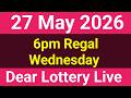 27 May 2026 Regal Wednesday 6pm Evening Dear Lottery Sambad Live