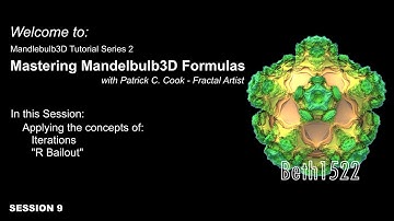 FRM.9 Applying Iterations and "R Bailout" - Mastering Mandelbulb3D Formulas by Patrick C. Cook