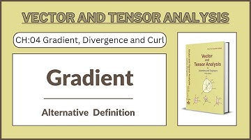 Alternative Definition of Gradient || Directional Derivative || Vector and Tensor Analysis