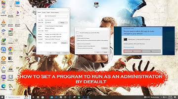 How To Set A Program To Run As An Administrator By Default In Windows 10&11