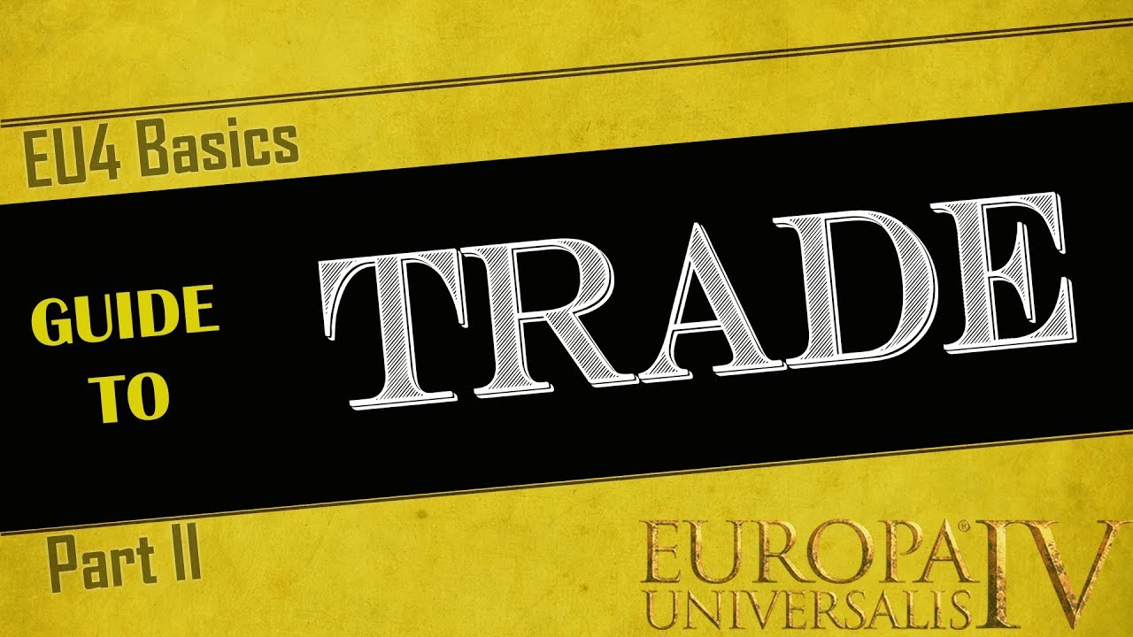 EU4 Basics Trade Guide Part II Beginner's Tutorial YouTube