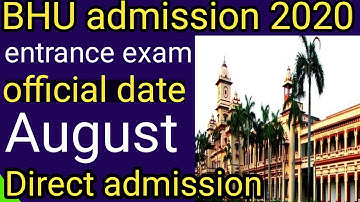Bhu entrance exam 2020 final date. bhu admission 2020 entrance exam date. banaras hindu university