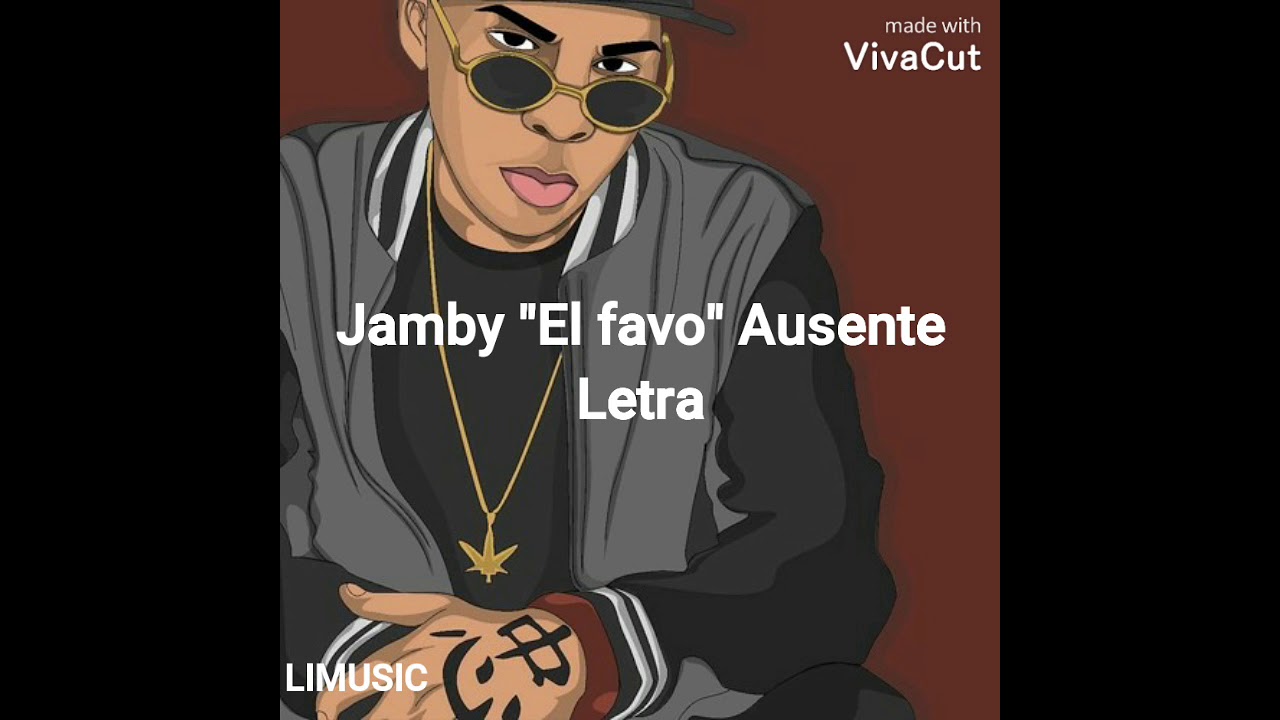 Jamby El Favo - Ausente (Letra) - YouTube