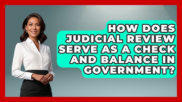 How Does Judicial Review Serve as a Check and Balance in Government? | Inside the Legislative Branch