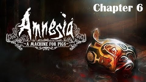 Amnesia: A Machine For Pigs | Chapter 6 "And so to The Stoking" | Adventure Horror Game