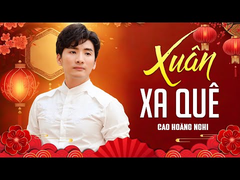 Một mùa xuân nữa con lại vắng nhà (Có Lời Bài Hát) - Xuân Xa Quê - Cao Hoàng Nghi Lyrics MV