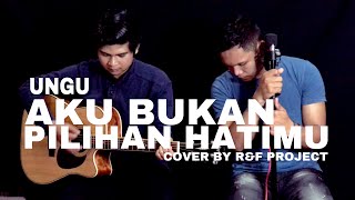 AKU BUKAN PILIHAN HATIMU - UNGU (COVER) LIVE AKUSTIK BY R&F PROJECT