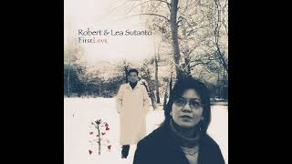 Robert & Lea Susanto • First Love | Full Album