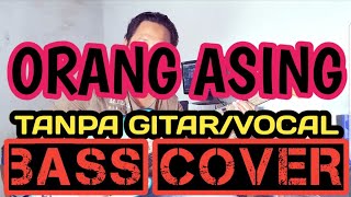 ORANG ASING TANPA GITAR/VOCAL ( BASS COVER) BACKING TRACK