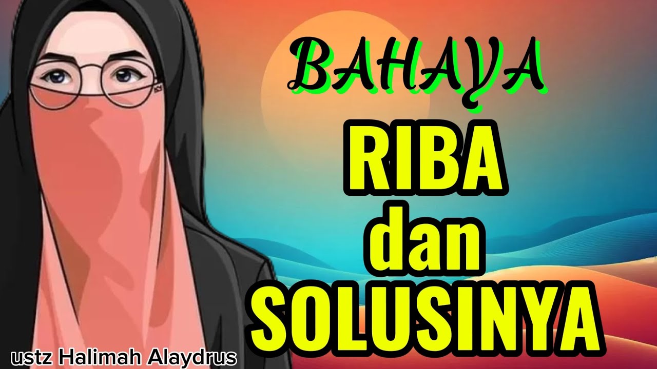 Bahaya Riba dan Solusinya || Ustazah Halimah Alaydrus || Teman Ngaji