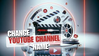 How to Change YouTube Channel Name in Minutes!