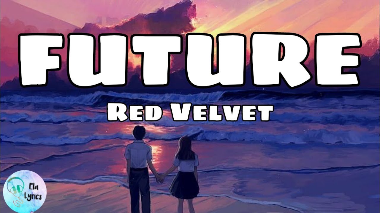 Future - song and lyrics by Red Velvet