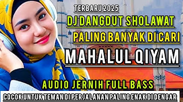 PALING BANYAK DI CARI TERBARU 2025 DJ SHOLAWAT MERDU MAHALUL QIYAM|| PALING ENAK DI DENGAR