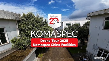 Factory Drone Tour – Komaspec China | Turnkey Contract Manufacturing at Scale