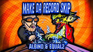 ALBINO & EQUAL2 - MAKE DA RECORD SKIP (Official Visualizer)