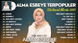 Sholawat Terbaru 2023 || ALMA ESBEYE FULL ALBUM - AJIBAH, GHANNILI | FULL ALBUM TERBARU 2023 ||