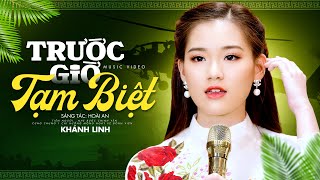 Nghe Quá Đã Giọng Hát Trẻ 17 Tuổi - Liên Khúc Nhạc Lính Mới Nhất | Trước Giờ Tạm Biệt - Khánh Linh