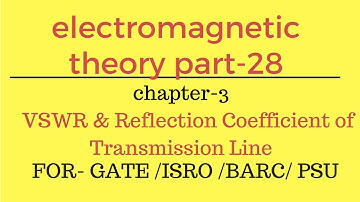 Lec.- 28 VSWR and reflection coefficient of Transmission line EMT for gate ese psu