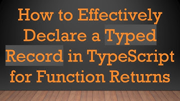 How to Effectively Declare a Typed Record in TypeScript for Function Returns