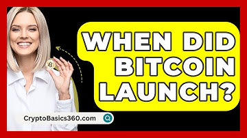 When Did Bitcoin Launch? - CryptoBasics360.com
