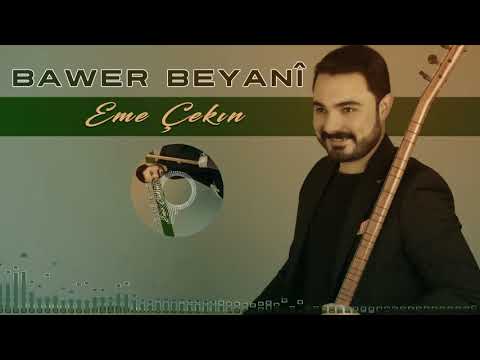 BAWER BEYANÎ - EME ÇÊKIN (Official Music)