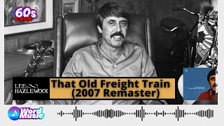 Watch Lee Hazlewood That Old Freight Train video