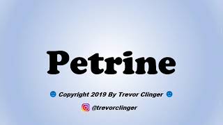 How To Pronounce Petrine