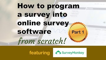 How to program a survey from scratch in Survey Monkey – Live Demonstration – Part 1