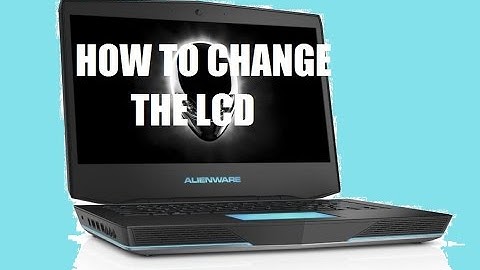 [How To] Alienware 14 LCD Screen Replacement