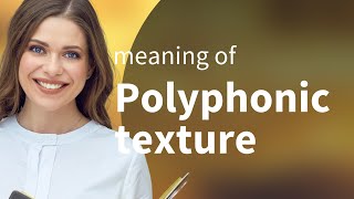 Understanding Polyphonic Texture in Music