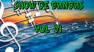 SHOW DE BANDAS - VOL 01