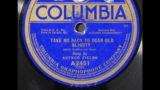 Arthur Fields Take Me Back To Dear Old Blighty Columbia A2451 (1917) World War I song, WWI, LYRICS