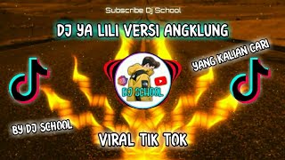 Dj Ya Lili Versi Angklung || Viral Tik Tok