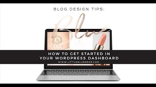 How to Get Started in the Wordpress Dashboard