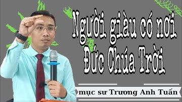 Mục sư Trương Anh Tuấn | Người giàu có nơi Đức Chúa Trời | Đạo tin lành