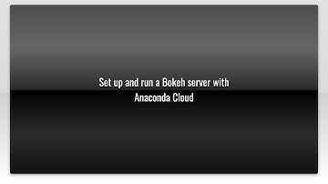 Set up and run a Bokeh server with Anaconda Cloud