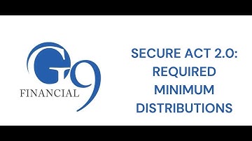 Secure Act 2.0: Required Minimum Distributions