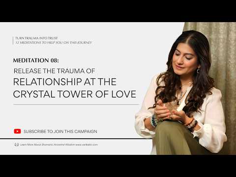 Release the Trauma of Relationship at the Crystal Tower of Love | Master Vani Kabir | Meditation
