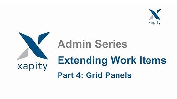 Admin Series - Extending Work Items - Part 4  - Grid Panels
