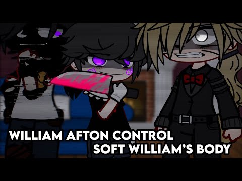 William Afton Control SOFT WILLIAM’S BODY | Gacha Afton Family | Gacha FNaF | Gacha Club | GCMM |