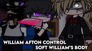 William Afton Control SOFT WILLIAM’S BODY | Gacha Afton Family | Gacha FNaF | Gacha Club | GCMM |