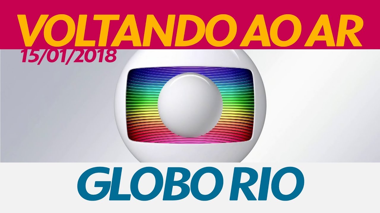 Globo Rio voltando ao ar após manutenção (15/01/2018) YouTube Globo Rio voltando ao ar após manutenção (15/01/2018) YouTube