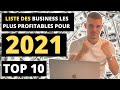 TOP 10 des MEILLEURS BUSINESS à lancer pour 2021