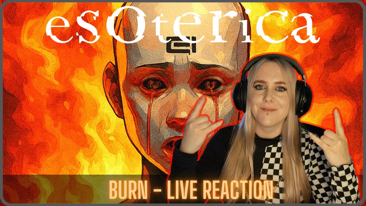 Esoterica – Burn (Live Reaction) Esoterica – Burn (Live Reaction)