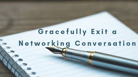 Ask an Exec: How to Leave a Networking Conversation