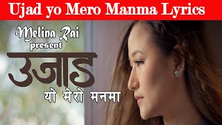 Ujaad Yo Mero Manma Lyrics video || Melina Rai || Sentimental Nepali Song